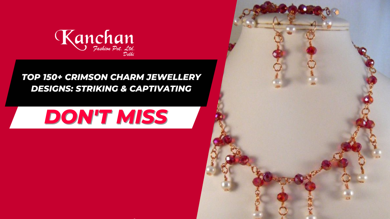 Top 150+ Crimson Charm Jewellery Designs: Striking & Captivating